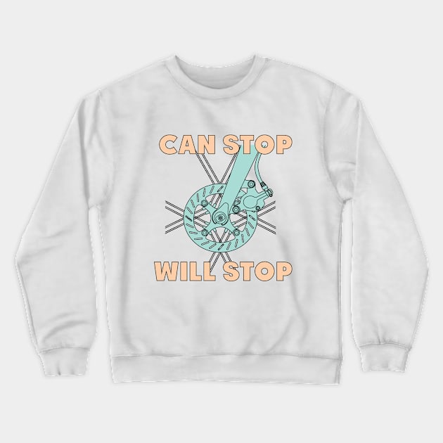 Can Stop Will Stop Crewneck Sweatshirt by mtabas